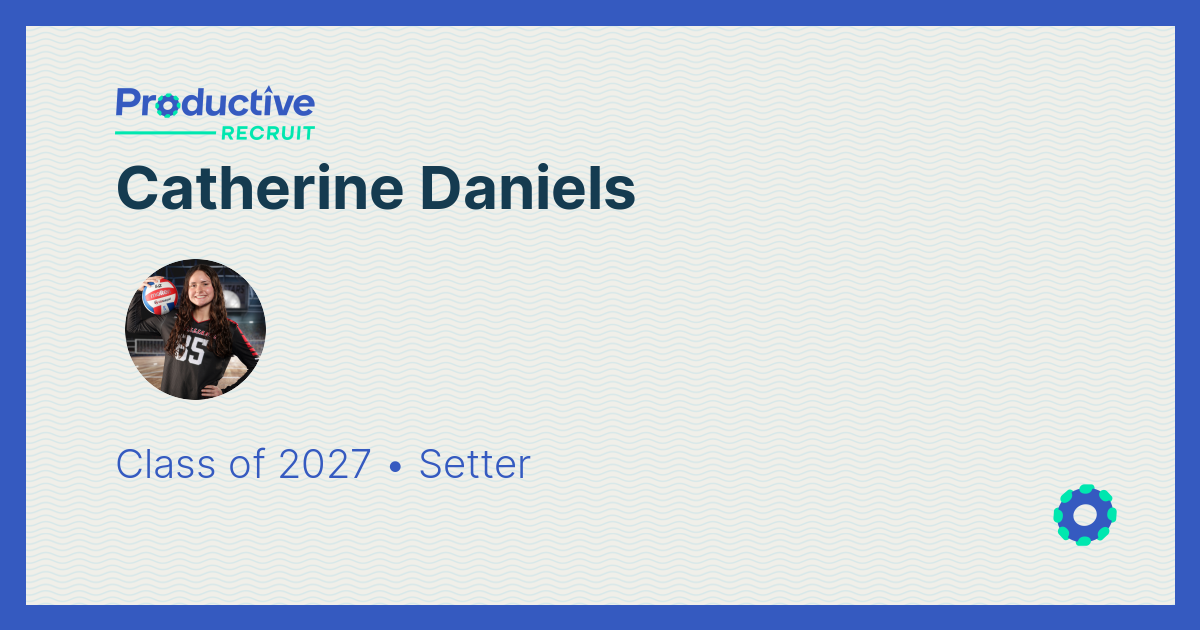 ProductiveRecruit | College Recruiting Profile | Catherine Daniels