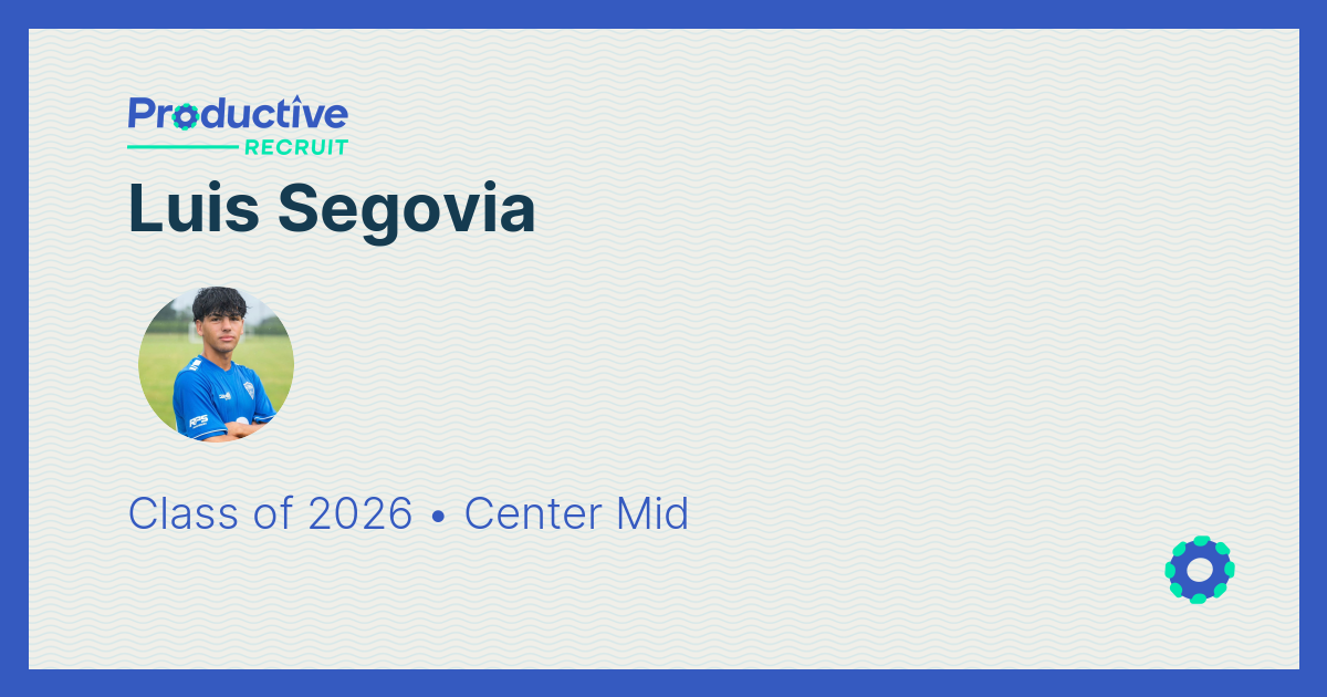 ProductiveRecruit | College Recruiting Profile | Luis Segovia